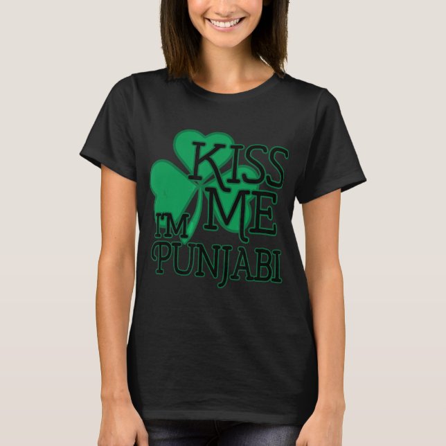 T-shirt Kiss Me I m'm Punjabi Shirt - Funny St. Patrick's  (Devant)