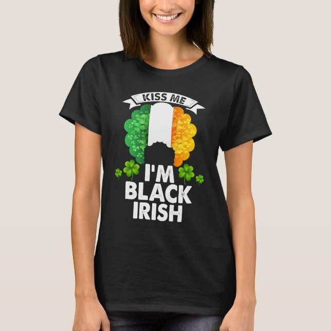 T-shirt Kiss Me I'm Black Irish Black Women Shamrock St Pa (Devant)