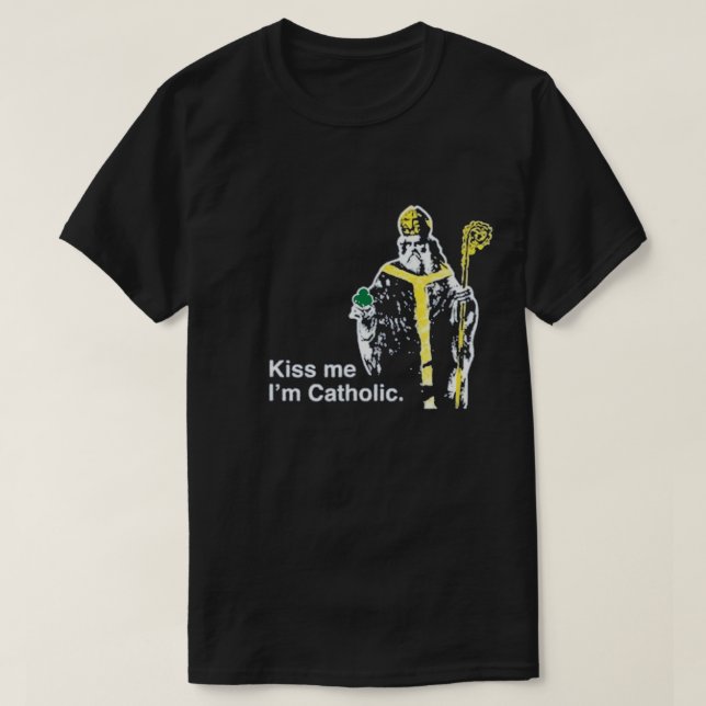T-shirt Kiss Me Je suis catholique St. Patrick d'Irlande T (Design devant)