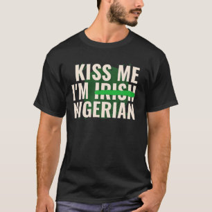 T-shirt Kiss Me Je Suis Irlandais Nigérian - Drôle Nigeria