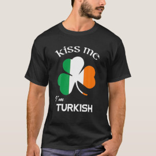 T-shirt Kiss Me Je suis un Shamrock turc Turkey St. Patric