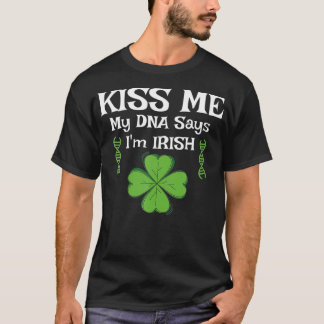 T-shirt Kiss Me my DNA dit Im IRISH Funny St patrick
