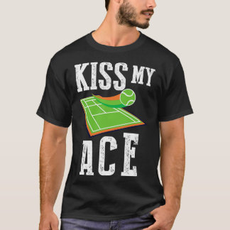 T-shirt Kiss My Ace Tennis Funny