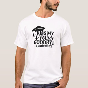 T-shirt Kiss My Class Goodbye Senior 2022