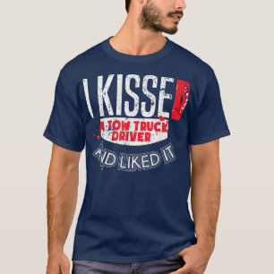 T-shirt Kissed Tow Truck Driver Liked It Tow Truck Driver 