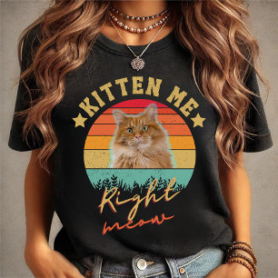 T-shirt Kitten Me Droite Meow : Mignonne Chat Maman Design