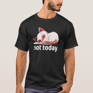 T-shirt Kitty est trop fatiguée  le chat dort  pas aujourd