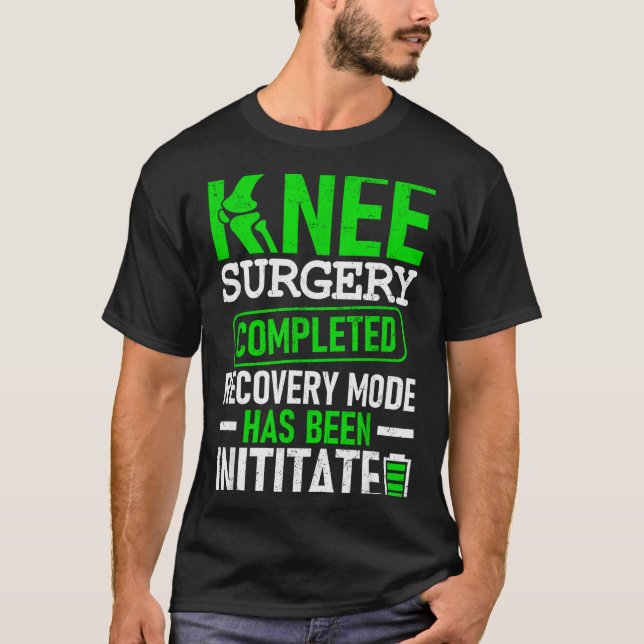 T-shirt Knee Surgery Completed Recovery Mode Funny Patient (Devant)