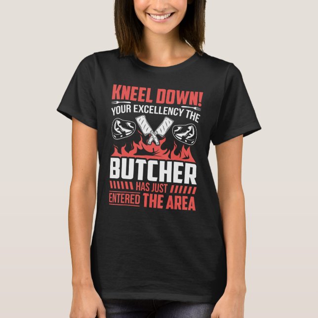 T-shirt Kneel Down Your Excellency The Butcher Has Just En (Devant)