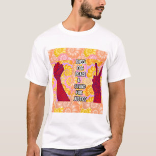 T-shirt Kneel for Peace and Stand for Justice ( V2)