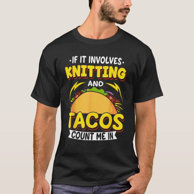 T-shirt Knitting If It Involves Knitting And Tacos Count M (Devant)