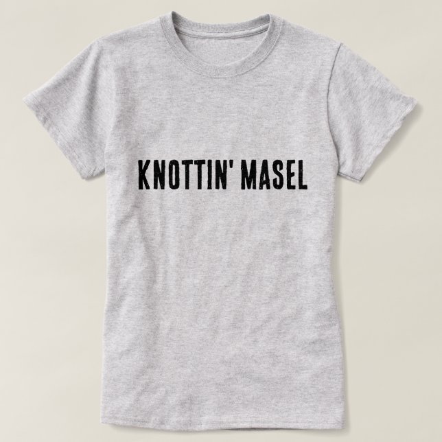 T-shirt Knottin' Masel Scottish dit (Design devant)
