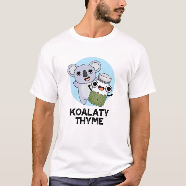 T-shirt Koala-ty Thyme Funny Koala Thyme Pun (Devant)