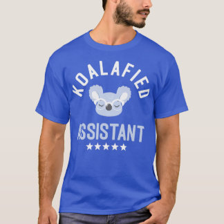 T-shirt Koalafied Assistant Drôle Idée cadeau pour les ass