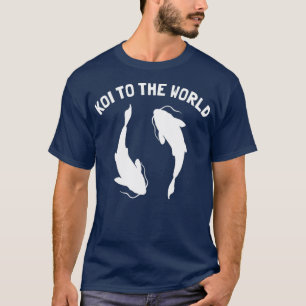 T-shirt Koi to the World Shirt Funny Koi Fish