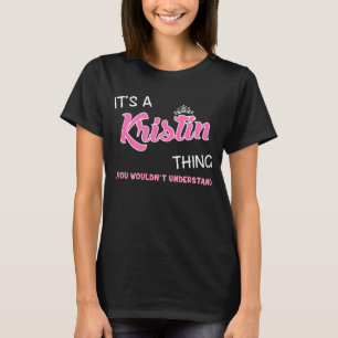T-shirt Kristin chose que tu ne comprendrais pas