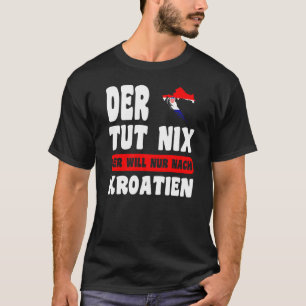 T-shirt Kroatien Flagge - Der tut nix der nach Kr
