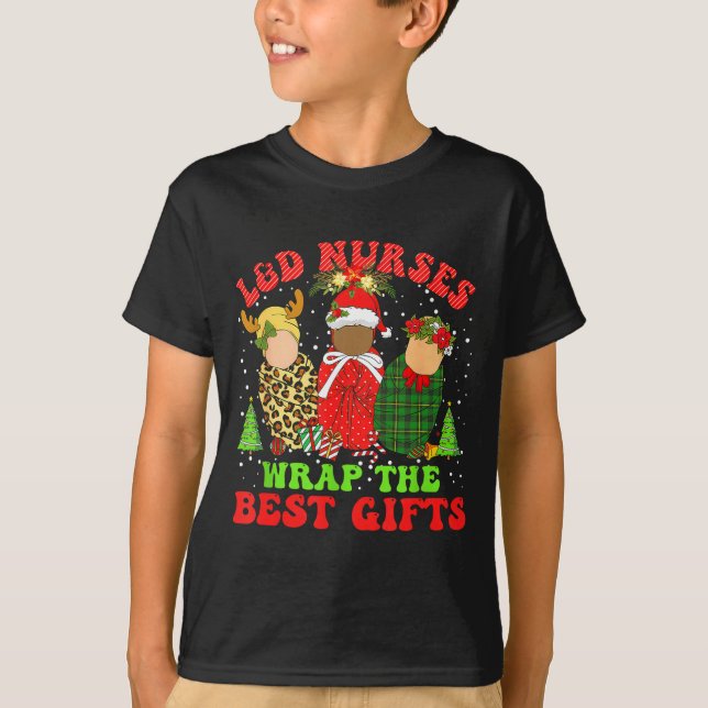 T-shirt L&amp;d Labor And Delivery Nurses Wrap The Baby Gi (Devant)