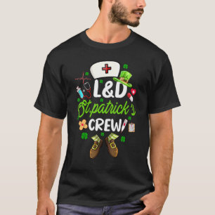 T-shirt L&d St Patrick's Crew Nurse St Patrick Day Funny F