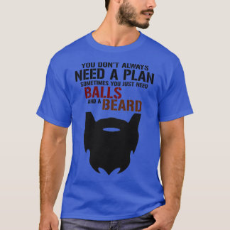 T-shirt La barbe et la boule tout ce dont vous avez besoin