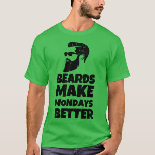 T-shirt La barbe rend les lundis meilleurs Monde La barbe