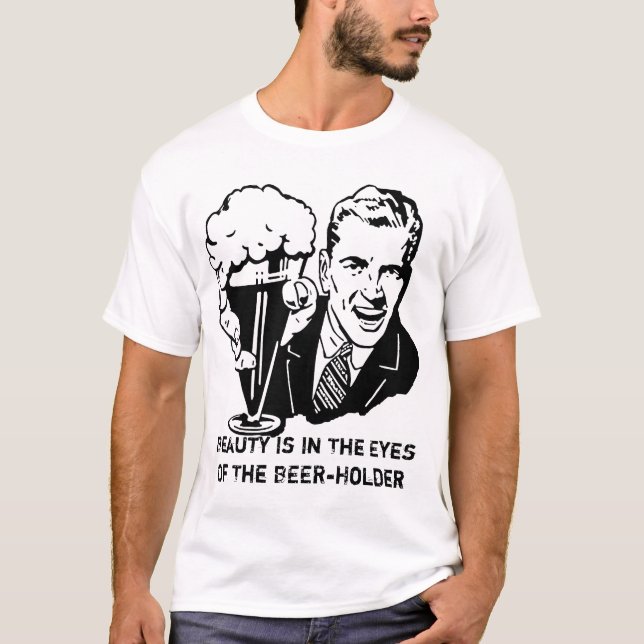 T-shirt La beauté est aux yeux du Beerholder (Devant)