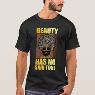 T-shirt La Beauté N'A Pas De Tonalité Peau Hommes Mois De 