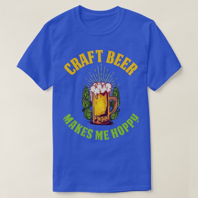 T-shirt La bière artisanale me rend Hoppy amusant artisana (Design devant)