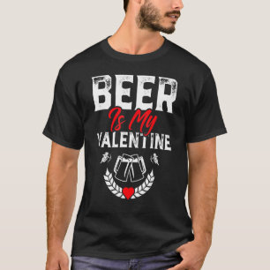 T-shirt La bière est ma Saint Valentin - Amusant Adulte An