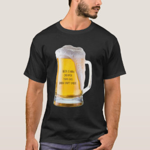 T-shirt La bière est maintenant moins chère que l'essence