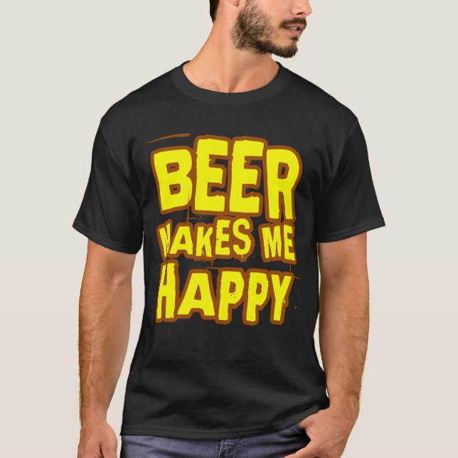 T-shirt La bière me fait le slogan heureux (Devant)