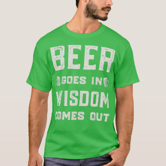 T-shirt La Bière Va Dans La Sagesse Sorte Drôle T