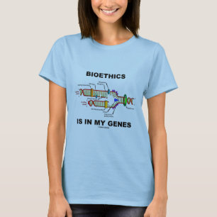 T-shirt La bioéthique est dans mes gènes (la reproductio