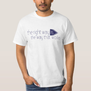 T-shirt La bonne façon est la façon dont fonctionne le t-s