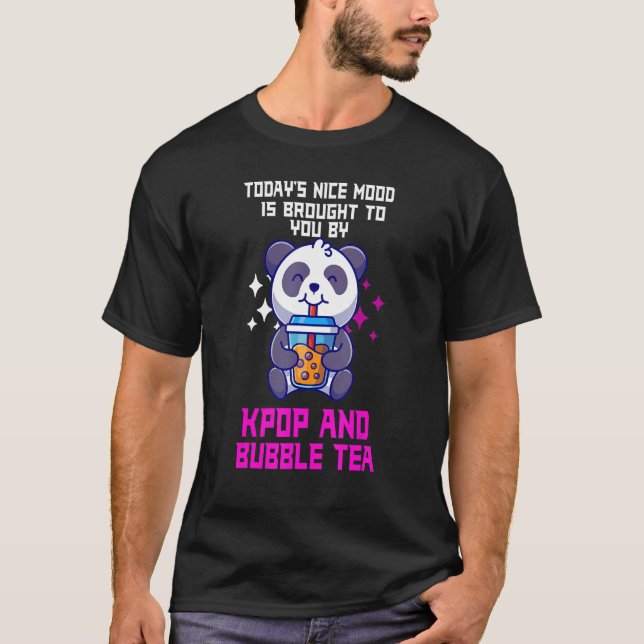 T-shirt la bonne humeur d'aujourd'hui est kpop et bubble t (Devant)