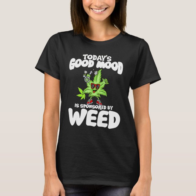 T-shirt La bonne humeur d'aujourd'hui est soutenue par la  (Devant)