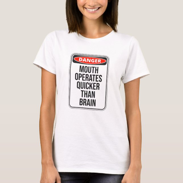 T-shirt La Bouche Fonctionne Plus Vite Que Le Cerveau Fun  (Devant)