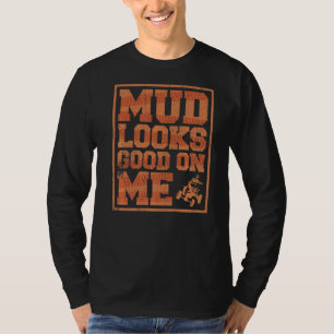 T-shirt La Boue De Roue Est Bonne Pour Moi Et Mon Quad Vél