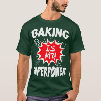T-shirt La boulangerie est mon boulanger de superpuissance