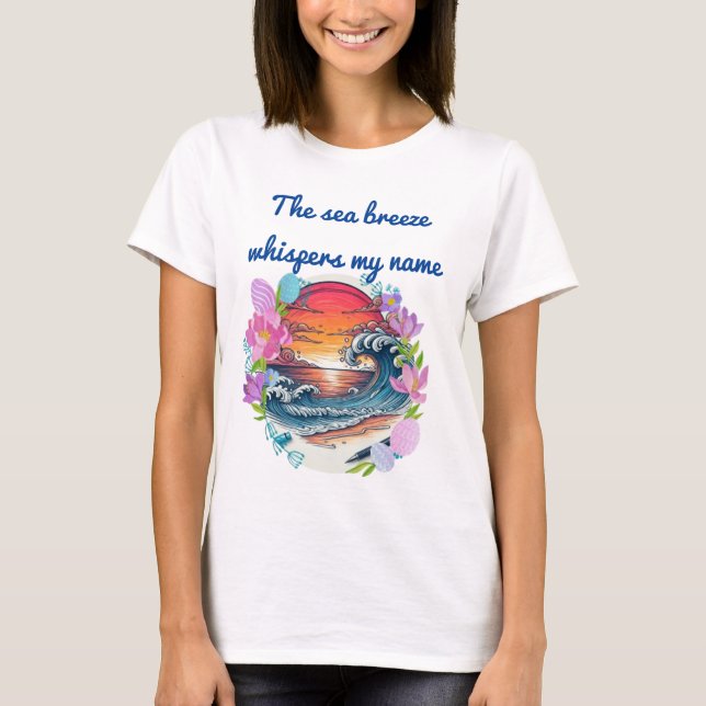 T-shirt La brise marine murmure mon nom (Devant)
