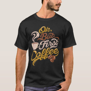 T-shirt La Caféine Addicte Bien Mais Le Premier Buveur De 