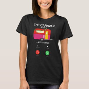T-shirt La Caravane Appelle Et Je Dois Aller Statique Cara