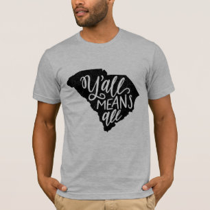 T-shirt La Caroline du Sud "vous veut dire tout le"