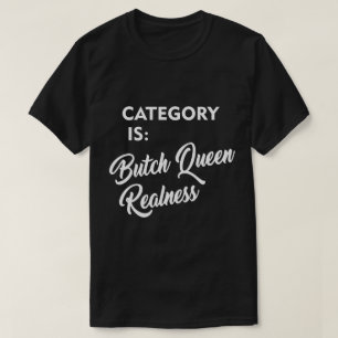 T-SHIRT LA CATÉGORIE EST… REALNESS DE REINE DE VIRAGO