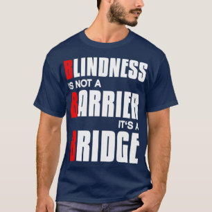 T-shirt La cécité n'est pas une barrière c'est un pont Ave