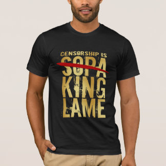 T-shirt La censure est ROI LAME de SOPA
