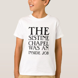 T-shirt La chapelle Sixtine était un coup monté !