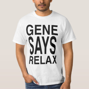 T-shirt La chasse à gène indique DÉTENDENT !