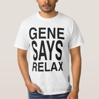 T-shirt La chasse à gène indique DÉTENDENT !
