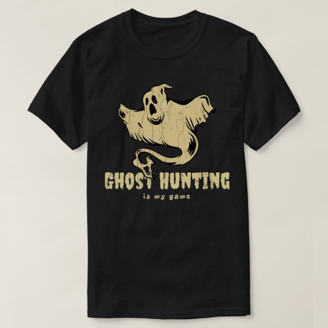 T-shirt La chasse aux fantômes est mon jeu (Design devant)